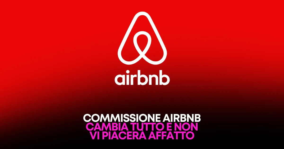 Airbnb aumenta le commissioni al 15,5%: cosa cambia dal 13 ottobre 2026