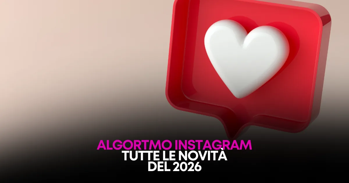 Algoritmo Instagram 2026: Guida Completa per la Content Strategy
