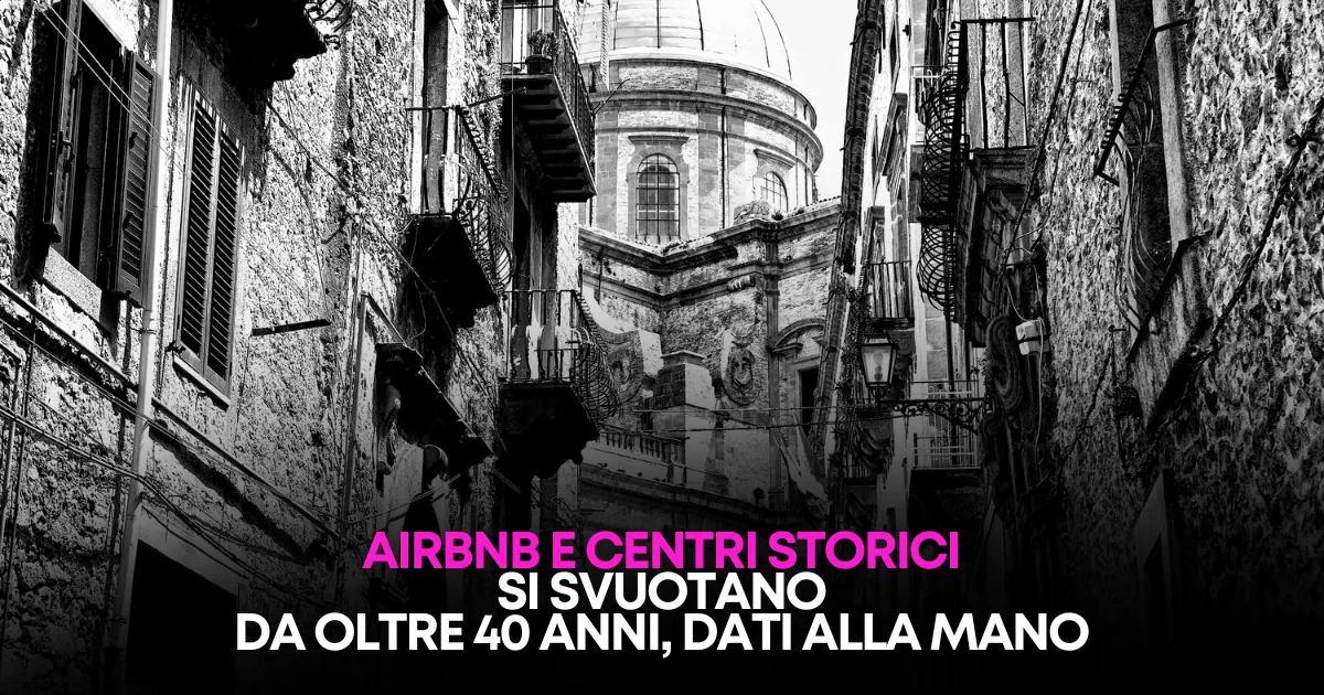 Airbnb ha svuotato i centri? Erano vuoti 40 anni prima (dati ISTAT)