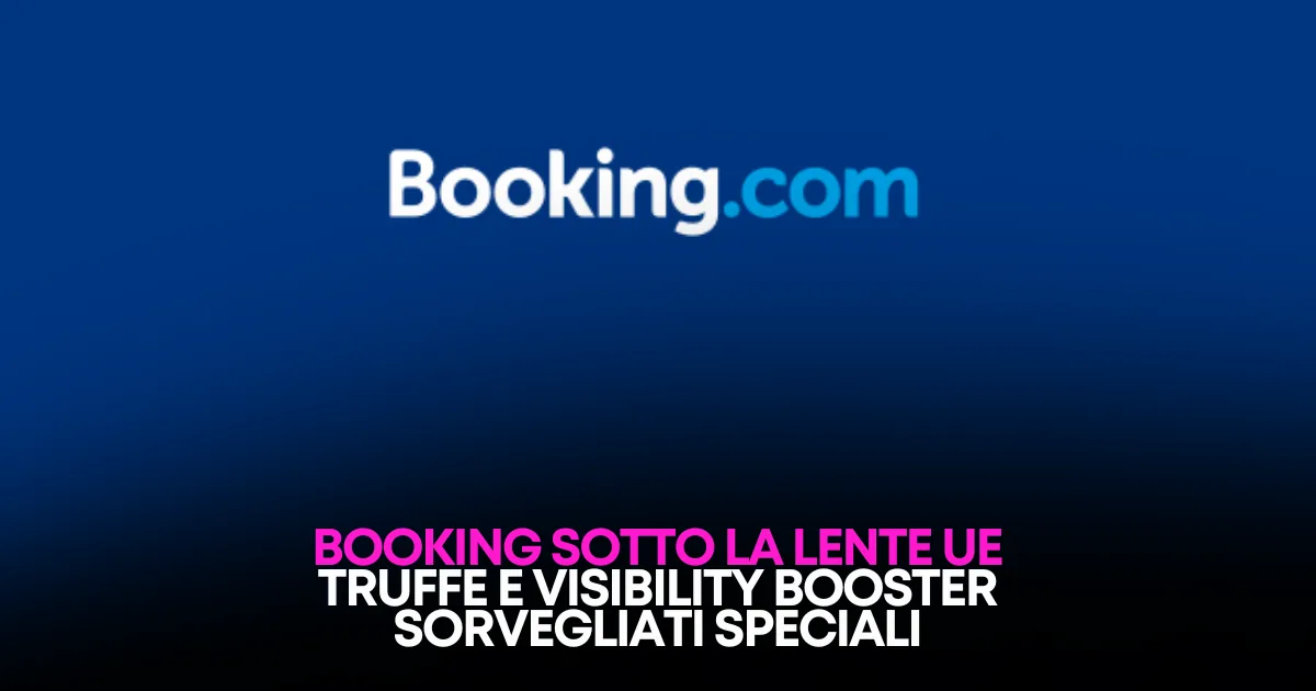 Perché l’Europa ora chiede conto a Booking