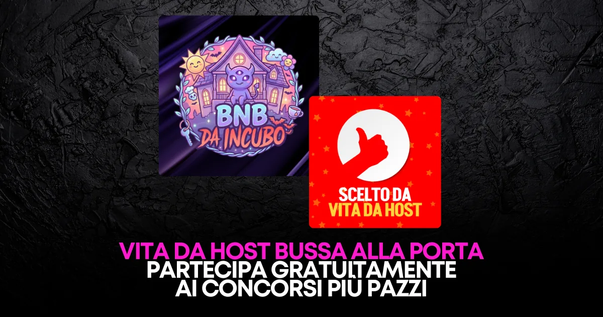 B&B da Incubo & Scelto da Vita da Host: 2 Contest per Host nel 2026