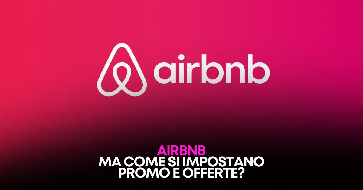 Sconti, promozioni e tariffe scontate su Airbnb: la guida completa per non regalare soldi