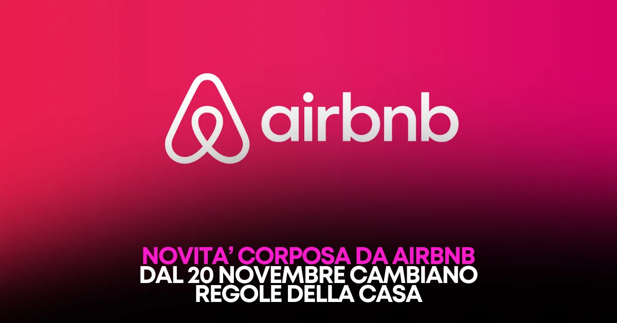 Airbnb cambia le regole della casa: tutte le novità dal 20 Novembre per gli Host