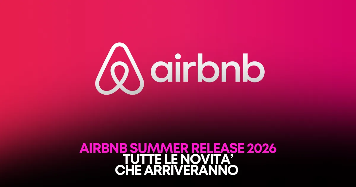Airbnb Summer Release 2026: Tutte le Novità per Host e Viaggiatori