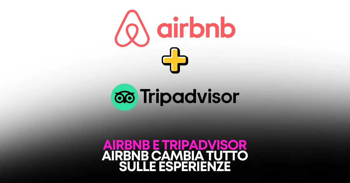 Airbnb + Tripadvisor 2026: cosa cambia per gli host e cosa rischiamo