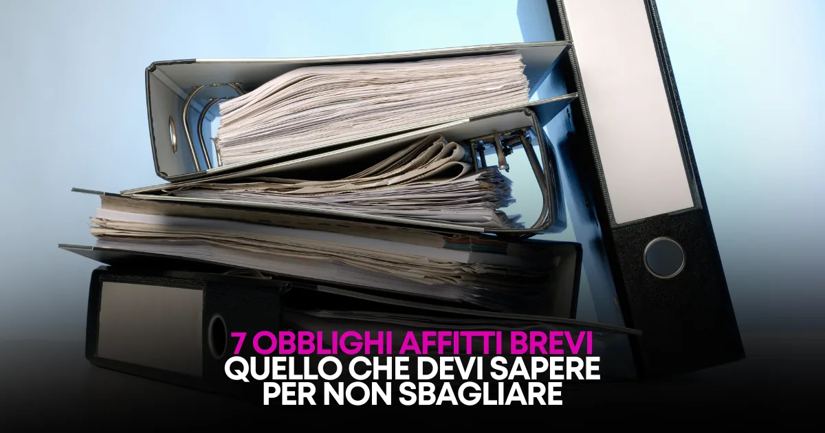 7 Obblighi per Aprire una Locazione Turistica (e Non Prendere Multe)