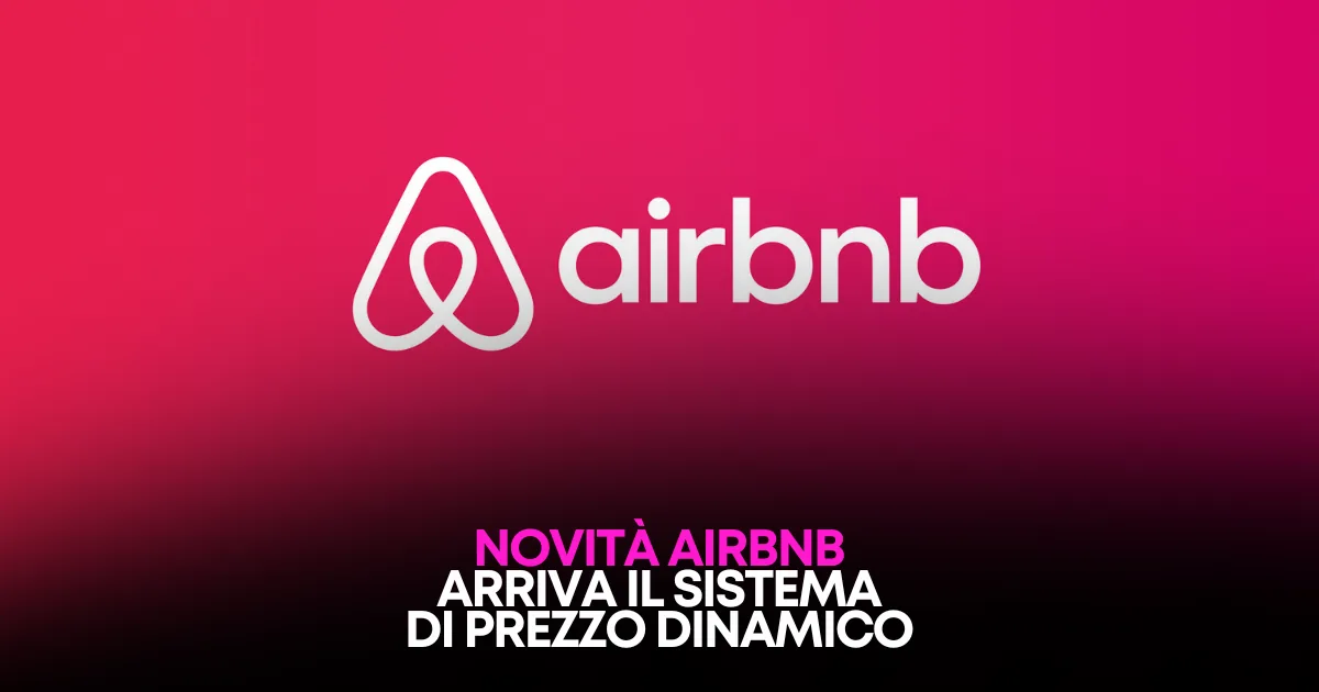 Airbnb 2026: prezzi dinamici IA e funzioni social. Cosa cambia per gli host