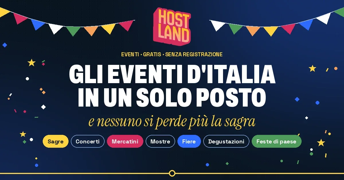 Hostland Eventi: la rete pubblica e gratuita degli eventi d’Italia, senza registrazione
